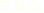 E.N.G.