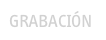 GRABACIÓN